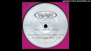 Big Light - Ain't Got No Time (Stoned Trippy Mix)