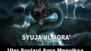 Download lagu ular syujaul Aqra menyiksa orang yang tidak solat di dalam kubur.. mp3