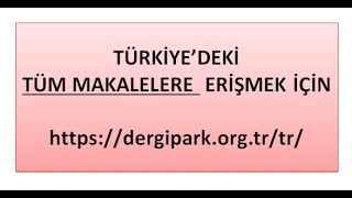 Türkiye'deki Tüm Makalelere Nasıl Erişim Sağlanır? Dergipark Sitesinin