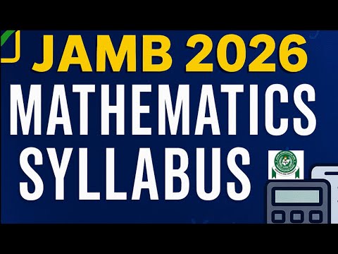 JAMB 2026 Syllabus Mathematics | Complete Topics & Areas of Concentration