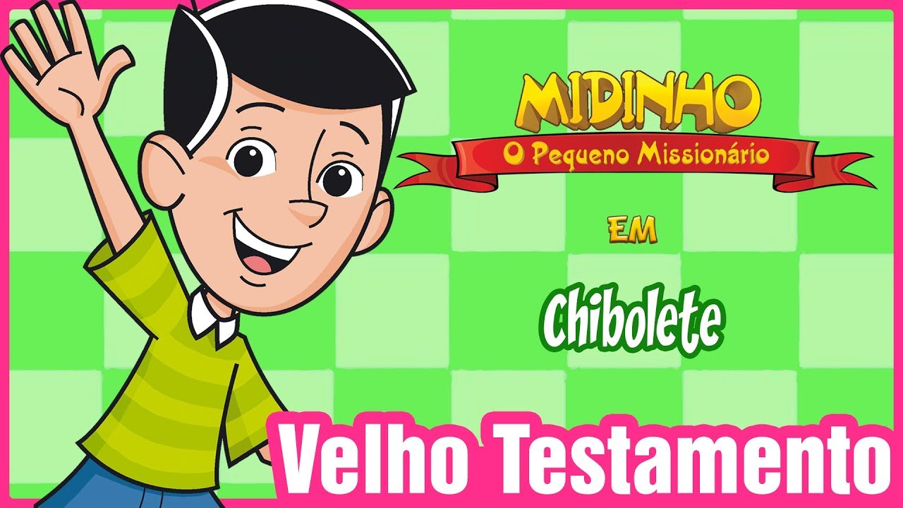 Chibolete - Midinho, o Pequeno Missionário