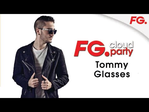 TOMMY GLASSES | FG CLOUD PARTY | LIVE DJ MIX | RADIO FG