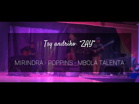 Tsy andriko "ZAY" MIRINDRA - POPPINS -MBOLA TALENTA