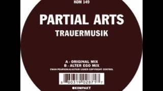 Partial Arts - Trauermusik (Alter Ego Mix)