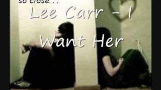 Lee Carr - I Want Her To Help