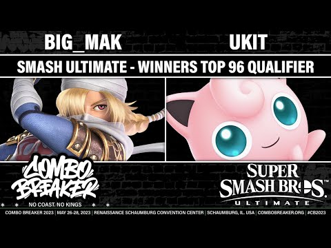 COMBO BREAKER 2023 WINNERS TOP 96 QUALIFIER - big_mak (Sheik) vs UKIT (Jigglypuff) - Smash Ultimate