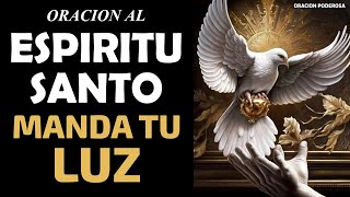 Oración al Espiritu Santo, ven Espiritu Santo manda tu luz 🕊️