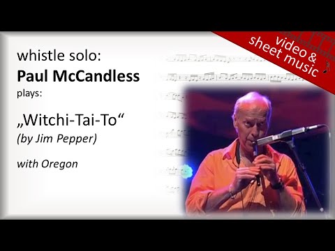 Paul McCandless: "Witchi-Tai-To" (by Jim Pepper) - whistle solo transcription