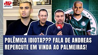 ‘Parem de palhaçada! Isso que o Andreas Pereira falou é…’; novo reforço do Palmeiras gera debate