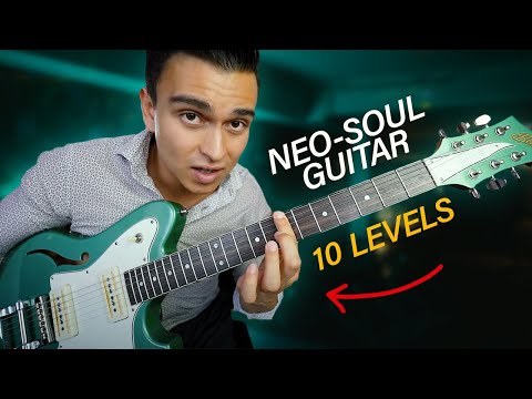 How to REALLY play NEO SOUL guitar (10 levels)