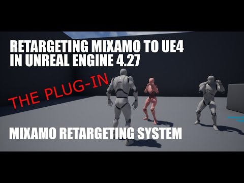 Mixamo Retargeting System: The Plug-In: Mixamo to UE4 Mannequin or Skeleton