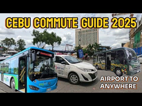 Cebu Commute Guide 2025: Airport to Anywhere Made EASY! | Cebu Philippines