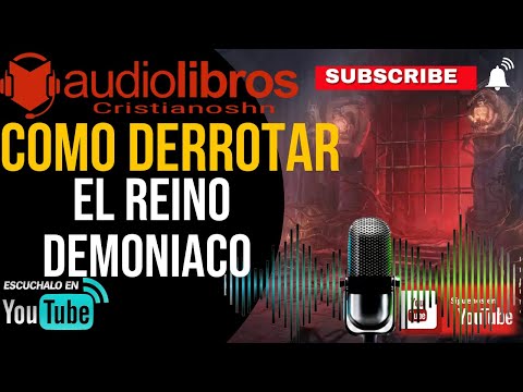 ✅ AUDIO LIBRO CRISTIANO: Como Derrotar El Reino Demoníaco  —  Bill Vincent [AUDIO COMPLETO]