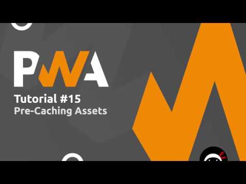 PWA Tutorial for Beginners 15 Pre Caching Assets