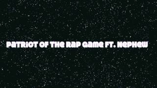 Patriot Of The Rap Game| ft. Nephew