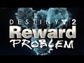 Destiny 2 Has a Reward Problem