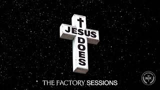 We The Kingdom - Jesus Does (The Factory Sessions) (Official Audio)