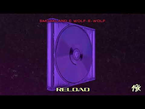 Smoakland x Wolf-e-Wolf - Reload