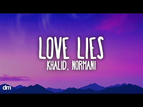 Khalid & Normani - Love Lies (Lyrics)