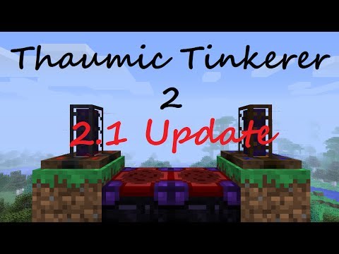 A Complete Guide To Thaumic Tinkerer - 2.1 Update