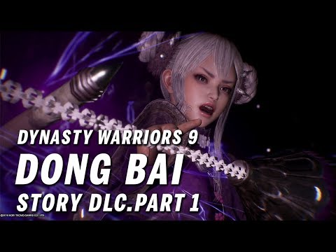 Dynasty Warriors 9 - Dong Bai DLC Story Mode Part 1 (Ch3 Ultimate)