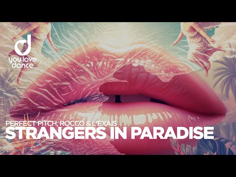Perfect Pitch, Rocco & L'EXAIS – Strangers In Paradise