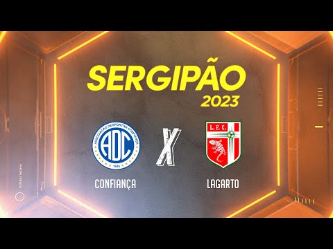 CAMPEONATO SERGIPANO 2023 - CONFIANÇA X LAGARTO - AO VIVO TV ATALAIA - 04/03/2023