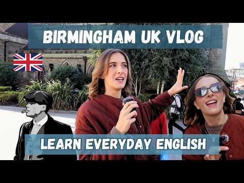 Learn Real English Vlog: Spend a Day In Birmingham UK! 🇬🇧