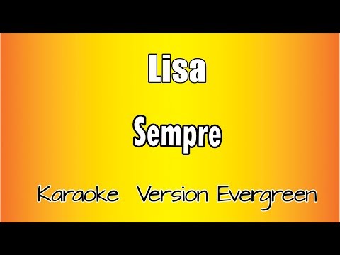 Lisa -  Sempre (versione Karaoke Academy Italia)