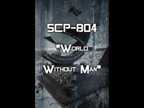 SCP-804 "World Without Man"