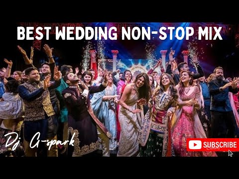 Best Wedding Non-Stop Mix | Dj G-Spark | Original Bollywood Songs | Dance Party Hits | India 