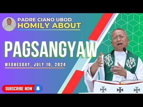 Fr. Ciano Homily about PAGSANGYAW - 7/10/202