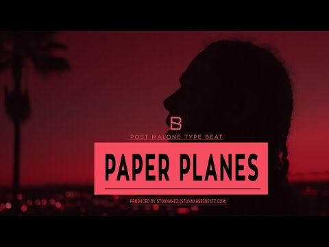 Post Malone Type Beat - Paper Planes(Prod. By StunnahSez Beatz)
