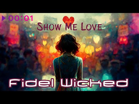 Fidel Wicked - Show Me Love | Official Audio | 2022