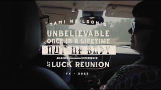 TAMI NEILSON'S UNBELIEVABLE ONCE IN A LIFETIME OUT OF BODY AMAZING EXPERIENCE AT LUCK REUNION 2022!