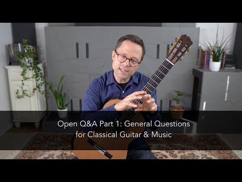 Q&A Part 1: General Questions for Classical Guitar and Music