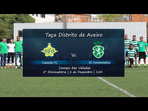 ⚽ Canedo FC Vs SC Fermentelos  🏆 2ª Eliminatória  - Taça Distrito de Aveiro 18/19