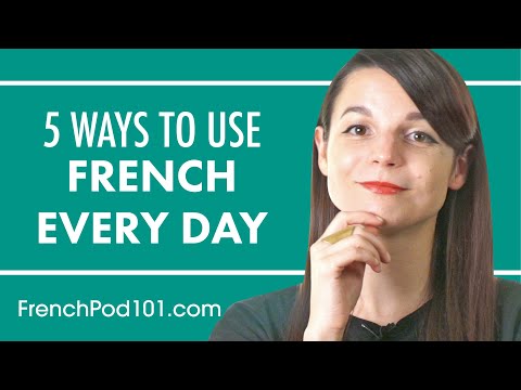5 Practical Ways You Can Use French Every Day [Fixed]