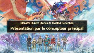 Monster Hunter Stories 3: Twisted Reflection - Présentation par le concepteur principal Wakahara