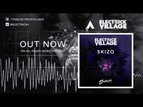 Electrick Village - Skizo (Radio Edit)
