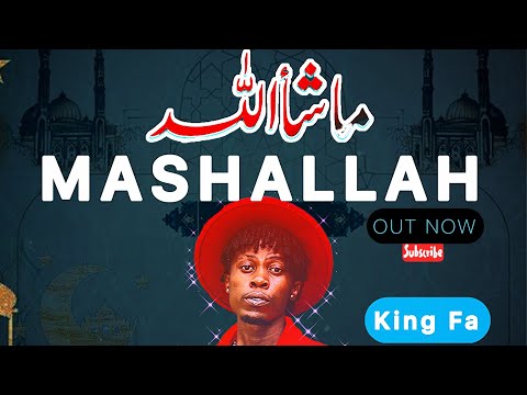 Mashallah By King Fa Official Audio.