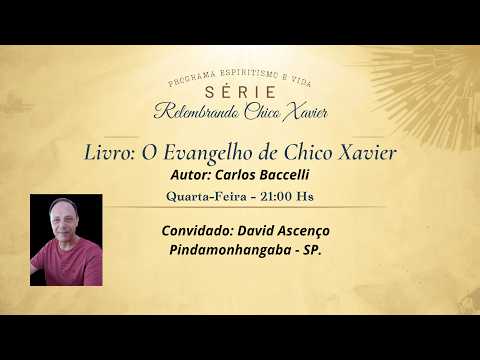Relembrando Chico Xavier