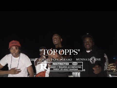Gramz x Young Papa x EBK x Cash Munna - Top Opps (Music Video)