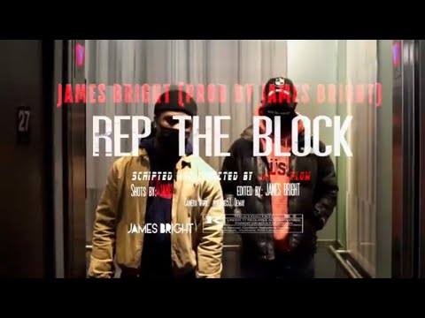 James Bright - Rep The Block [Official Music video]