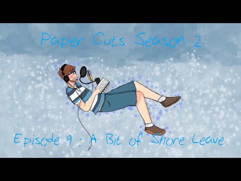 A Bit of Shore Leave (20,000 Leagues Under the Sea, Paper Cuts Season 2 Episode 9)