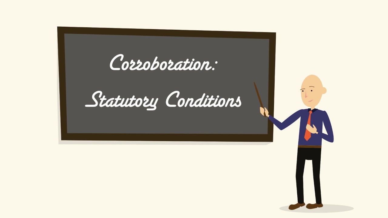 Corroboration  Statutory Conditions