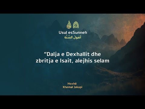 11. Dalja e Dexhallit dhe zbritja e Isait, alejhis selam | Bazat e Sunnetit | Hoxhë Xhemal Jakupi