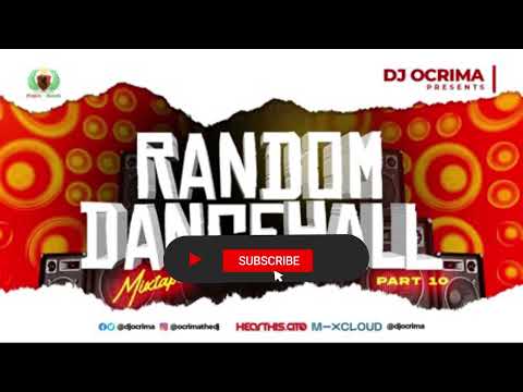 DJ OCRIMA - RANDOM DANCEHALL MIXTAPE 10