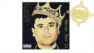 A-Wax - Never Saw It [BayAreaCompass] @Waxfase
