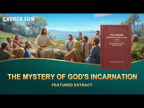 Gospel Movie clip "The Mystery of Godliness" (3) - The Mystery of God's Incarnation